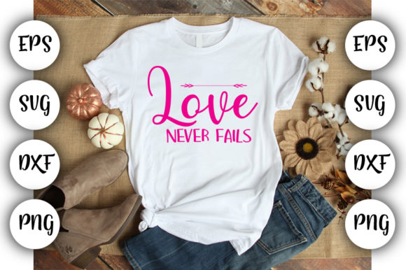 Christian Quotes Love Never Fails Graphics & T-Shirt Designs