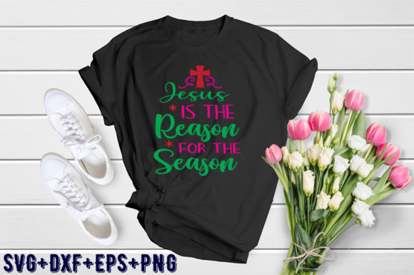Christmas Graphics: Jesus Is The Reason T-Shirt Designs
