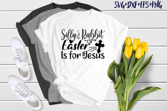 Easter Quotes Silly Rabbit Graphics & T-Shirt Designs