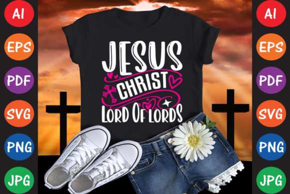 Jesus Christ Lord of Lords Graphics for T-Shirt Designs