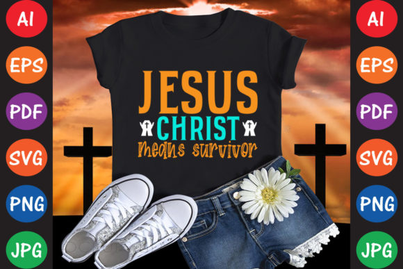 Jesus Christ Means Survivor Graphics & T-Shirt Designs