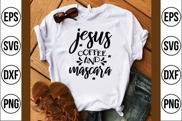 Jesus Coffee and Mascara Graphics for T-Shirt Designs