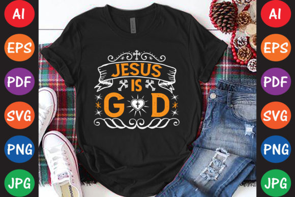 Jesus is God Graphics for T-Shirt Designs