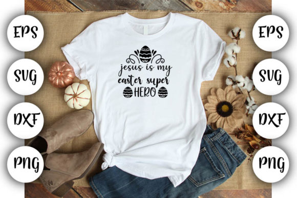 Jesus is My Easter Super Hero Graphics & T-Shirt Designs