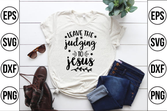 Leave the Judging to Jesus: Graphics & T-Shirt Designs Review