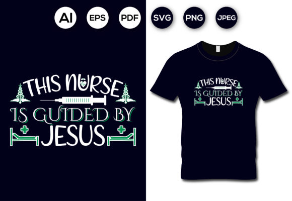 This Nurse is Guided by Jesus T-Shirt Graphics